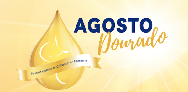 AGOSTO DOURADO – MÊS DO INCENTIVO AO ALEITAMENTO MATERNO