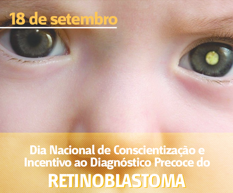Dia Nacional de Conscientização e Incentivo ao Diagnóstico Precoce do Retinoblastoma