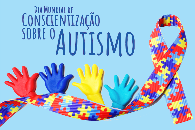 Dia Mundial de Conscientização Sobre o Autismo