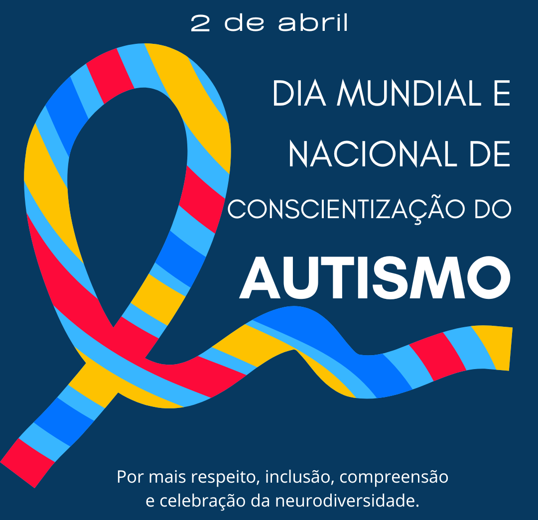 Dia Mundial e Nacional de Conscientização sobre o Autismo